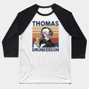 Thomas Drunkerson US Drinking 4th Of July Vintage Shirt Independence Day American T-Shirt Baseball T-Shirt